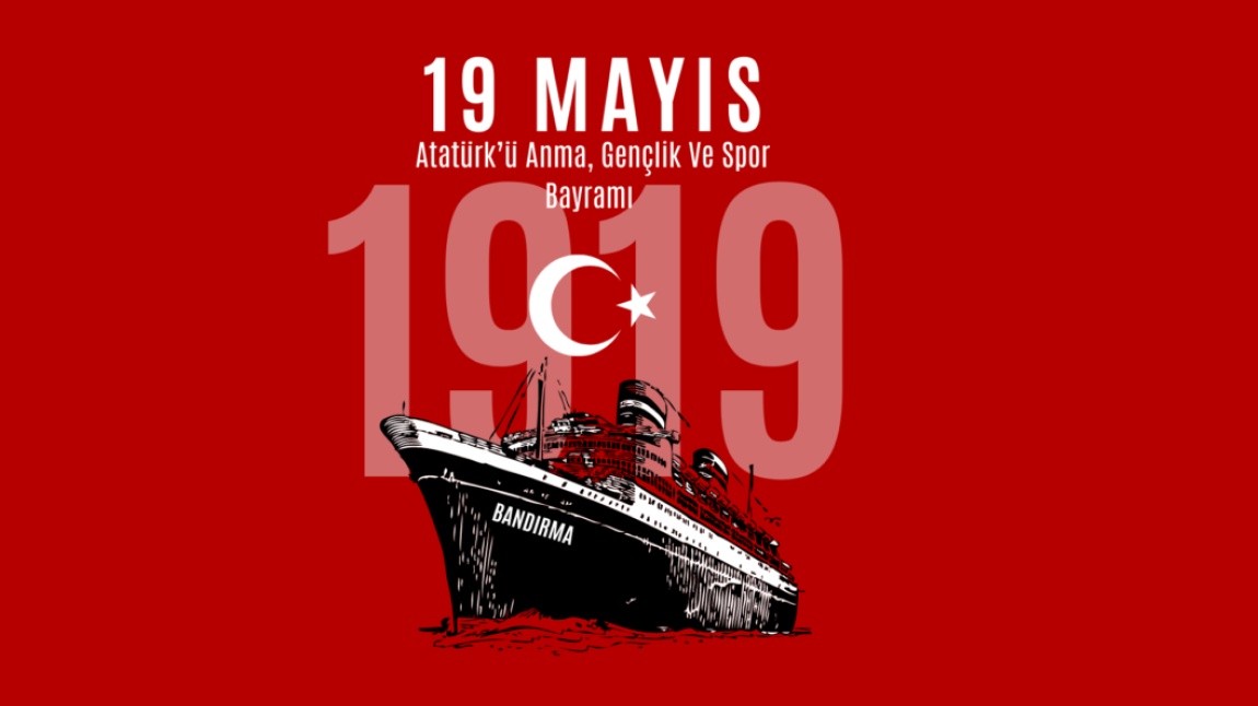 19 Mayıs Atatürk'ü Anma, Gençlik ve Spor Bayramı 